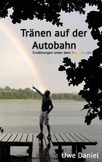 Tränen auf der Autobahn - Uwe Daniel - ebook