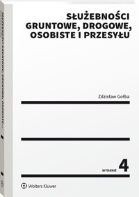 Służebności gruntowe drogowe osobiste i przesyłu - Zdzisław Gołba - książka