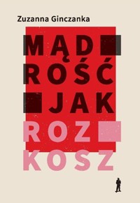 Mądrość jak rozkosz - Zuzanna Ginczanka - książka