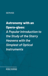 Astronomy with an Opera-glass - Serviss - ebook