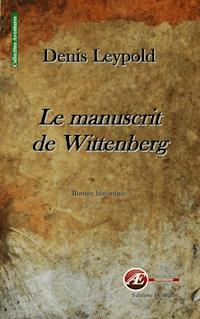 Le manuscrit de Wittenberg - Denis Leypold - ebook