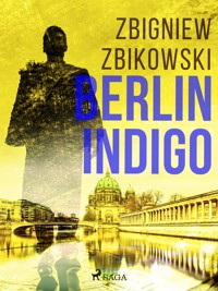 Berlin Indigo - Zbigniew Zbikowski - ebook + audiobook + książka