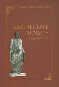 Kształcenie mówcy - Kwintylian Marek Fabiusz - książka