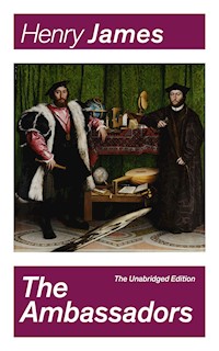 The Ambassadors (The Unabridged Edition) - Henry James - ebook
