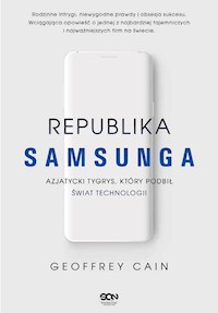Republika Samsunga. Azjatycki tygrys, który podbił świat technologii - Cain Geoffrey - ebook + audiobook