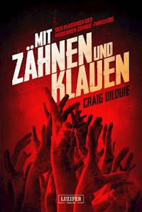 MIT ZÄHNEN UND KLAUEN - Craig DiLouie - ebook