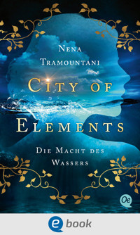 City of Elements 1. Die Macht des Wassers - Nena Tramountani - ebook