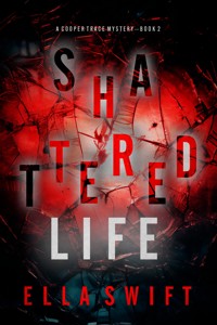 Shattered Life (A Cooper Trace FBI Suspense Thriller—Book 2) - Ella Swift - ebook