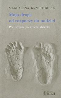 Moja droga od rozpaczy do nadziei - Krzeptowska Magdalena - ebook + książka