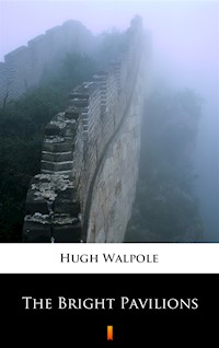 The Bright Pavilions - Hugh Walpole - ebook