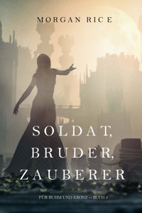 Soldat, Bruder, Zauberer (Für Ruhm und Krone – Buch 5) - Rice Morgan - ebook