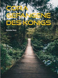 Cora Gefangene des Königs - Christine Stutz - ebook