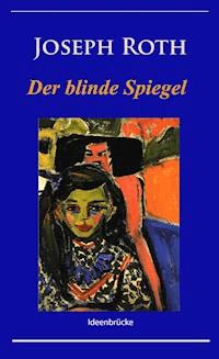 Der blinde Spiegel - Joseph Roth - ebook