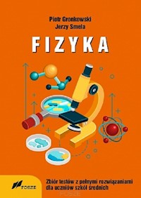 Fizyka Zbiór Testów z pełnymi rozwiązaniami dla szkół średnich - Gronkowski Piotr, Smela Jerzy - książka