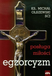 Egzorcyzm Posługa miłości - Michał Olszewski - książka