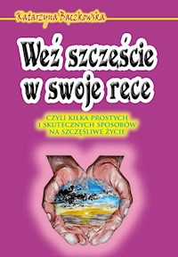Weź szczęście w swoje ręce - Bączkowska Katarzyna - książka