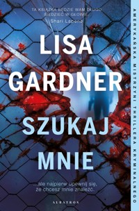Szukaj mnie. Cykl z detektyw D.D. Warren. Tom 9 - Lisa Gardner - książka