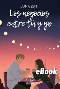 Los negocios entre tú y yo - Luna Zati - ebook