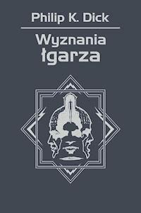 Wyznania łgarza - Philip K. Dick - ebook + książka