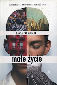 Małe życie - Yanagihara Hanya - książka