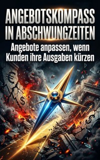 Angebotskompass in Abschwungzeiten - Sophie Neumann - ebook