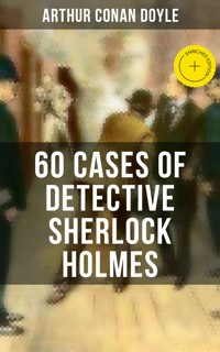60 Cases of Detective Sherlock Holmes - Arthur Conan Doyle - ebook