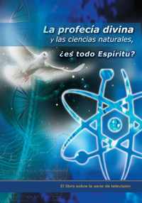 La profecía divina y las ciencias naturales, ¿es todo Espíritu? - Hans Günter Dr. Kugler - ebook