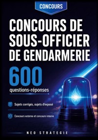Concours de sous-officier de gendarmerie 600 questions réponses - Neo Strategie - ebook