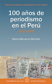 100 años de periodismo en el Perú - María Mendoza Michilot - ebook