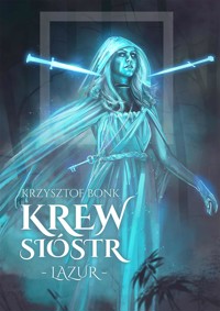 Krew sióstr. Lazur - Krzysztof Bonk - ebook