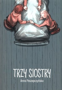 Trzy siostry - Poszepczyńska Anna - książka
