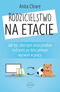 Rodzicielstwo na etacie - Cleare Anita - książka