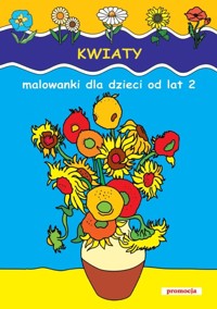Kwiaty Malowanki dla dzieci od lat 2 -  - książka