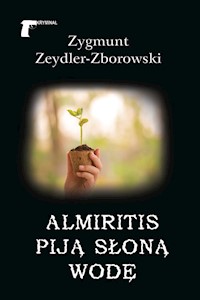 Almiritis piją słoną wodę - Zygmunt Zeydler-Zborowski - książka