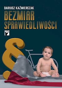 Bezmiar sprawiedliwości - Dariusz Kaźmierczak - książka