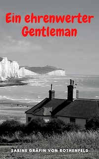 Ein ehrenwerter Gentleman - Sabine Gräfin von Rothenfels - ebook