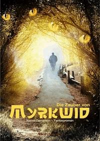 Die Zauber von Myrkwid - Reiner Dammann - ebook