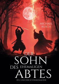 Der Sohn des ehemaligen Abtes - Michael Rusch - ebook