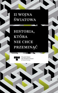 II Wojna Światowa Historia która nie chce przeminąć -  - książka