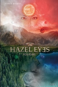 Hazel eyes - Tome 2 - Tarah Desert - ebook