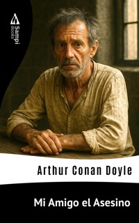 Mi Amigo el Asesino - Arthur Conan Doyle - ebook