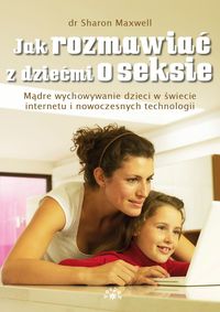 Jak rozmawiać z dziećmi o seksie - Maxwell Sharon - książka