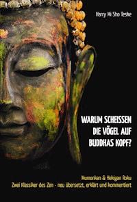 Warum scheißen die Vögel auf Buddhas Kopf? - Harry Mi Sho Teske - ebook