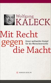 Mit Recht gegen die Macht - Wolfgang Kaleck - ebook
