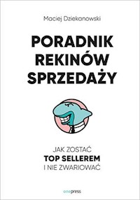Poradnik Rekinów Sprzedaży - Dziekanowski Maciej - książka