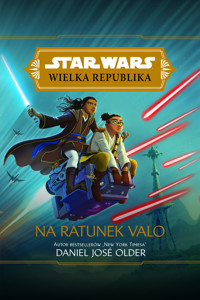 Star Wars Wielka Republika. Na ratunek Valo - Daniel Jose Older, Anna Hikiert-Bereza (tłum.) - ebook + książka