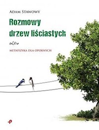 Rozmowy drzew liściastych albo metafizyka dla opornych - Stawowy Adam - książka