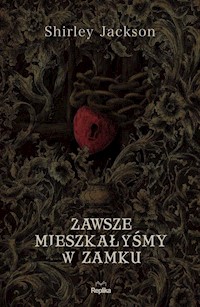 Zawsze mieszkałyśmy w zamku - Shirley Jackson - ebook + książka