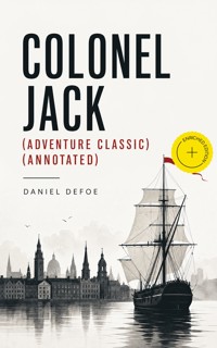 COLONEL JACK (Adventure Classic) (Annotated) - Daniel Defoe - ebook