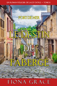 Le destin du Fabergé (Un roman policier de Lacey Doyle — tome 11) - Fiona Grace - ebook